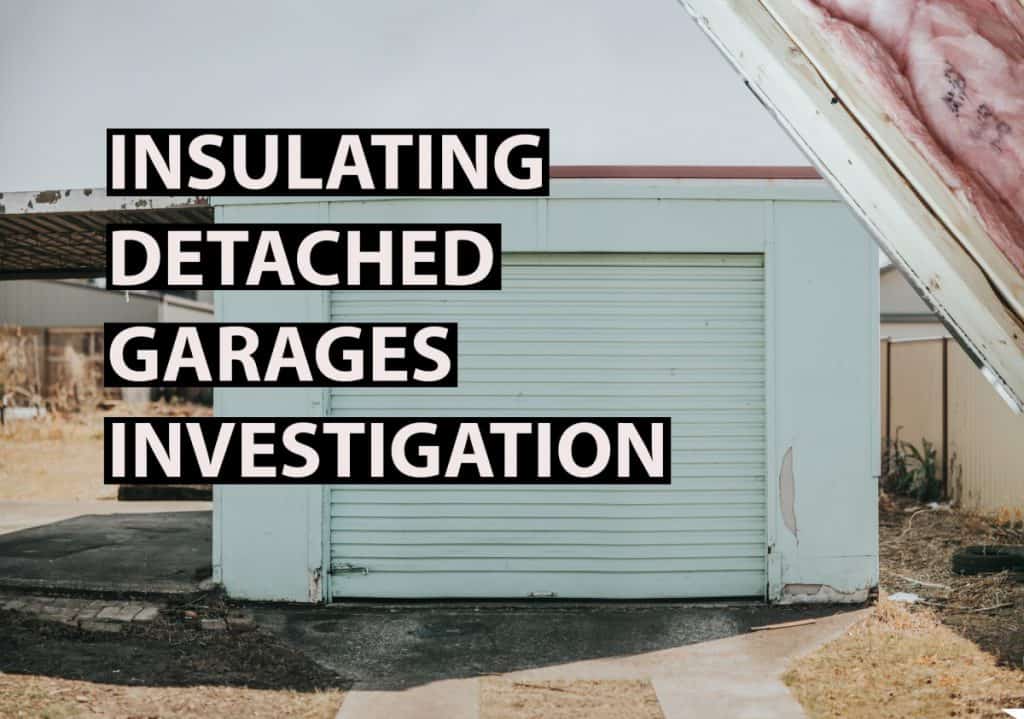 Should I Insulate My Detached Garage, Insulating An Unheated Detached Garage
