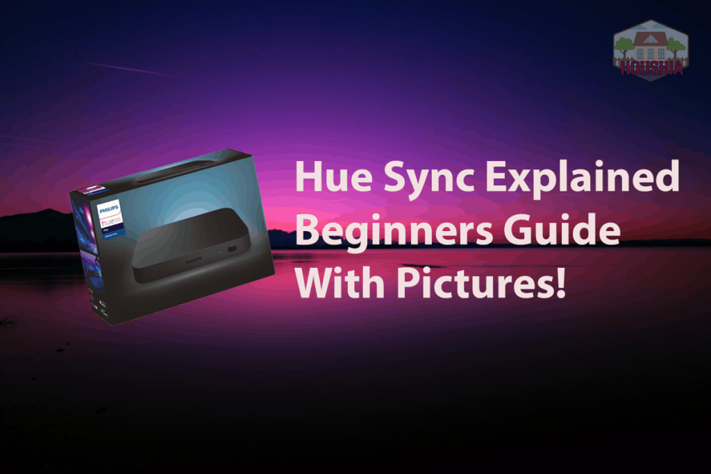 indebære roman sløjfe Hue Sync Explained – Beginners Guide With Pictures! – Houshia