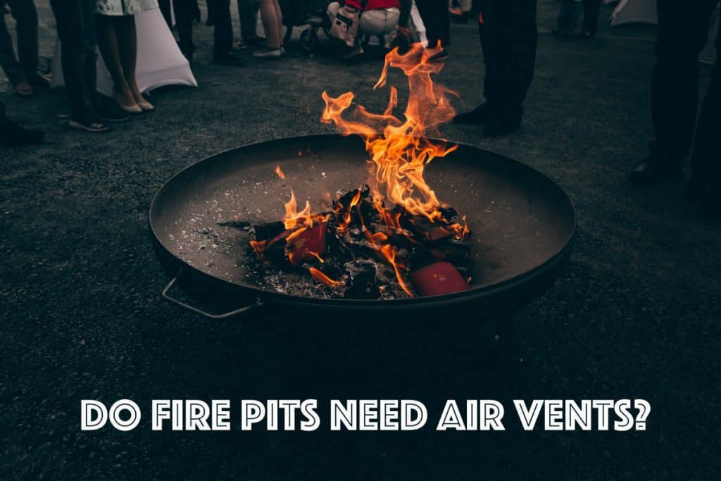 Do Fire Pits Need Air Vents Your, Fire Pit Enclosure Vents